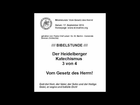 Bibelstunde vom 17.09.2014 - Der Heidelberger Katechismus 3 von 4
