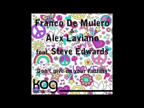 Franco De Mulero & Alex Laviano feat. Steve Edwards - Don´t give up your fantasy ( Original mix)