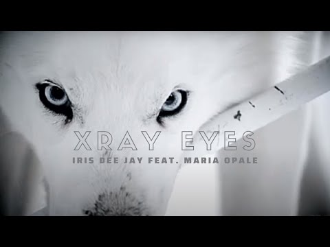 Iris Dee Jay Feat. Maria Opale - Xray Eyes