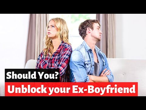 Should you Unblock your Ex-Boyfriend? Is it a Good Idea?