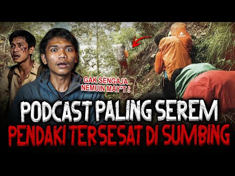 PODCAST PALING SEREM BULAN INI! KISAH 2 BOCAH ALAMI TERSESAT SAMPE NEMUIN M4Y4T DI GUNUNG SUMBING