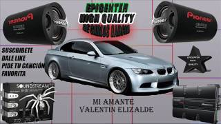 Mi amante- Valentín Elizalde (QUALITY EPICENTER)