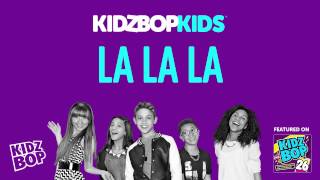 KIDZ BOP Kids - La La La (KIDZ BOP 26)