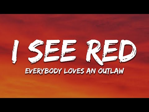 Everybody Loves An Outlaw - I See Red (Lyrics)