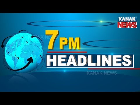 7PM Headlines ||| 13th May 2022 ||| Kanak News |||