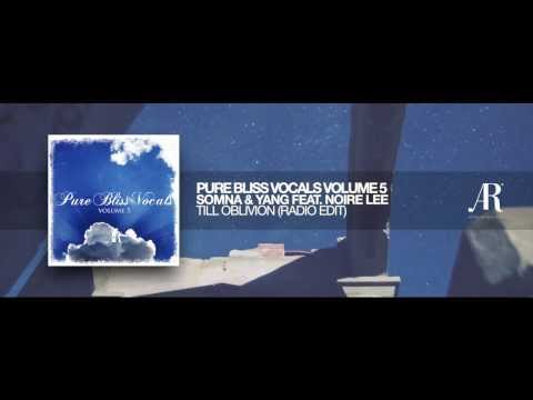 Somna & Yang feat. Noire Lee - Till Oblivion [Pure Bliss Vocals - Volume 5]