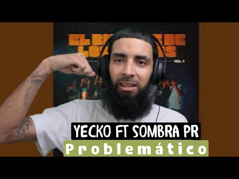 Yecko ft Sombra PR - Problemático REACTION!!!