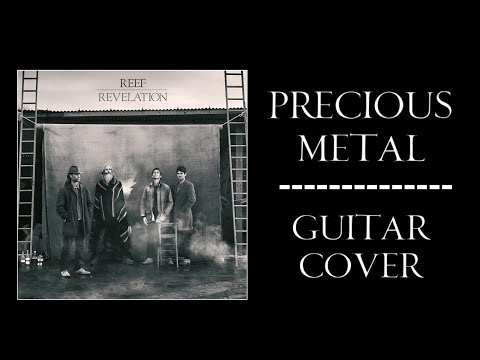Reef - Precious Metal [Guitar Cover]