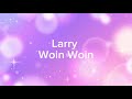 Larry - Woin Woin (𝙨𝙡𝙤𝙬𝙚𝙙)