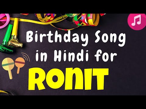 Birthday Song for Ronit | Happy Birthday Ronit Song | Happy Birthday Ronit Song hindi