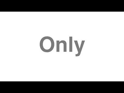 How to Pronounce "Only"