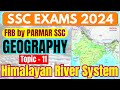 GEOGRAPHY FOR SSC | HIMALAYAN RIVER SYSTEM | FRB BY PARMAR SSC