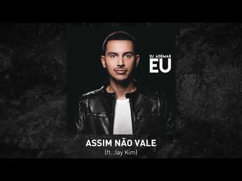 DJ Ademar - Assim Não Vale (ft. Jay Kim)  [AUDIO]