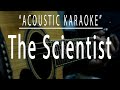 The Scientist - Acoustic karaoke (Coldplay)