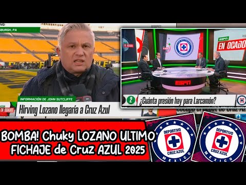 🔥🐰 MEGA FICHAJE BOMBA A Cruz AZUL! Desde ESPN John Sutclife CONFIRMA al CHUKY LOZANO en la MAQUINA