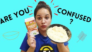 Are You Confused Between CORN FLOUR & CORN STARCH ? Here Is The Major Difference !!!!