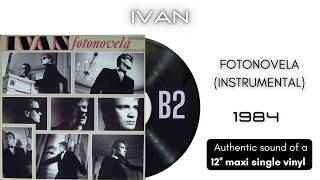 Ivan - Fotonovela (Instrumental) [12'' maxi single]