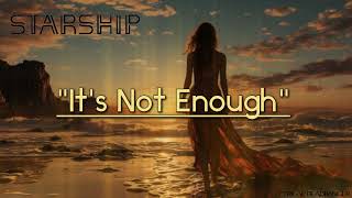 Starship - It's Not Enough (Lyric Video) #lyrics #starship #rock