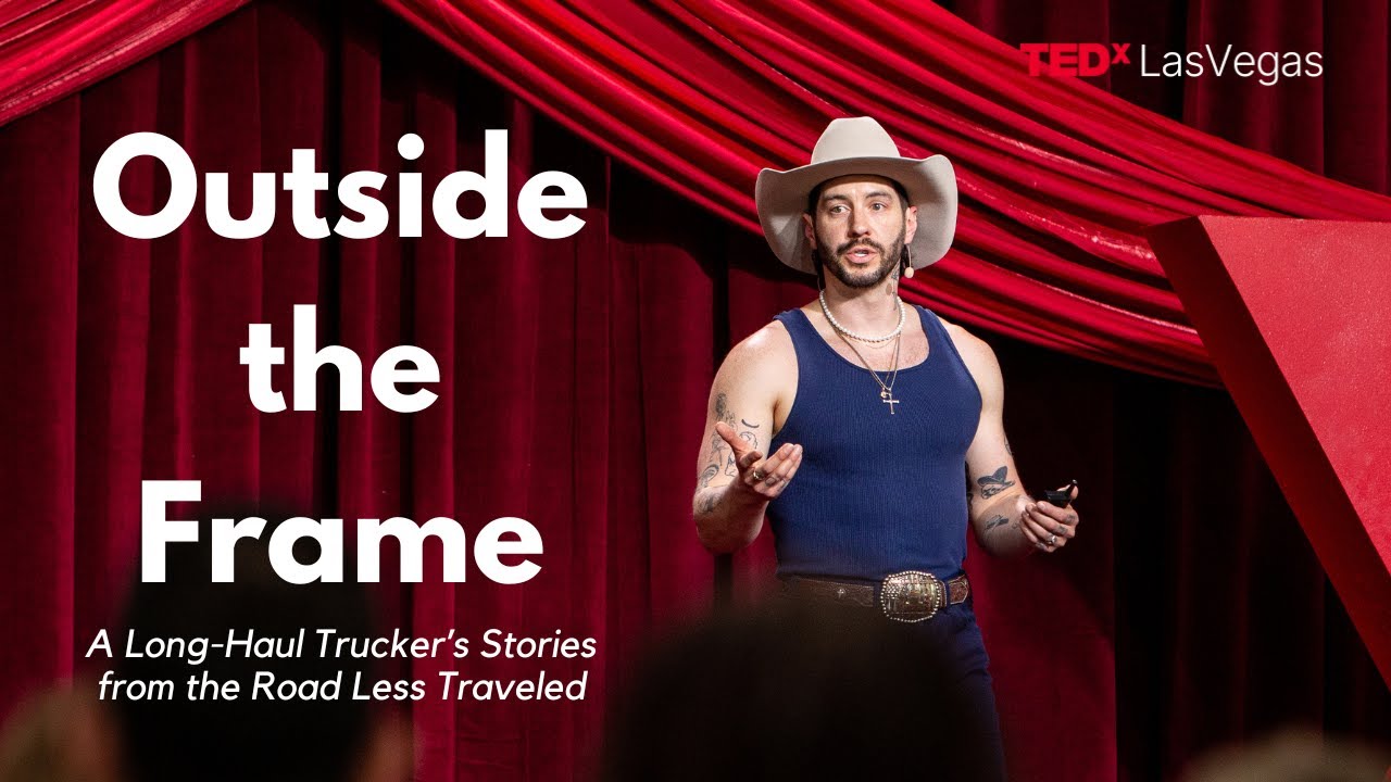 Outside the Frame: A Long-Haul Trucker's Stories on Roads Less Traveled | Ry Shorosky | TEDxLasVegas