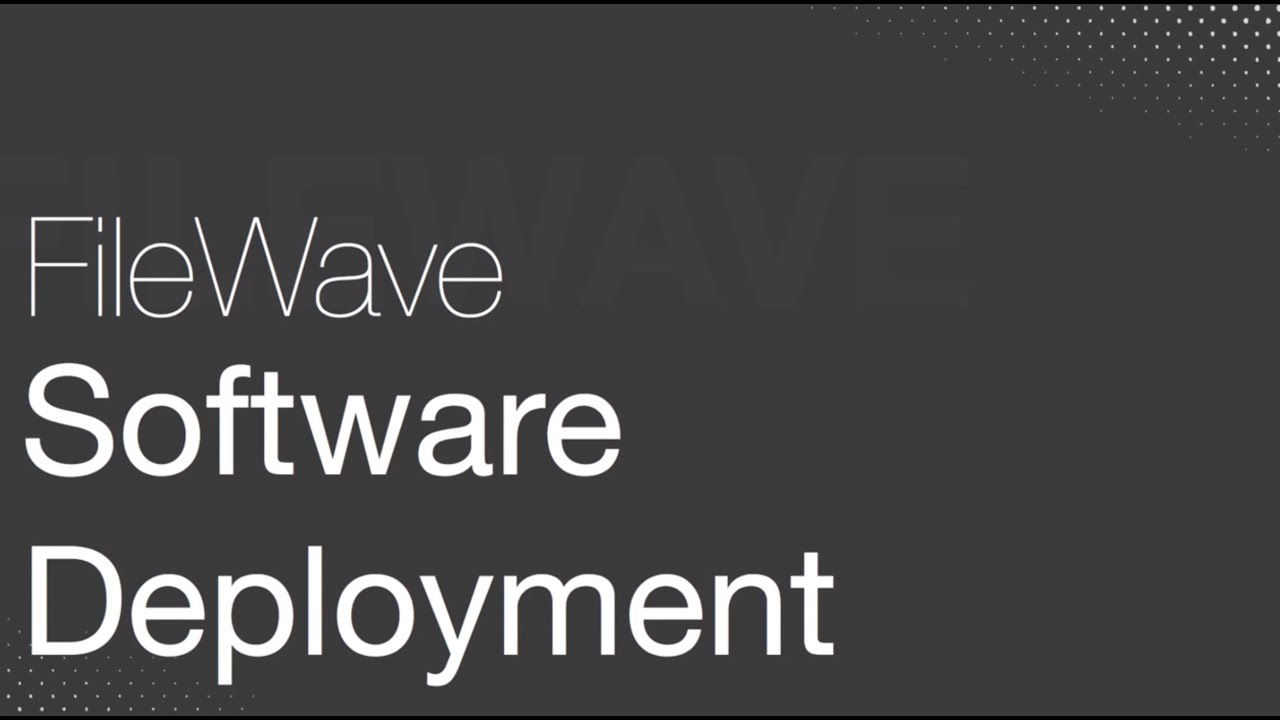 FileWave - Software Distribution