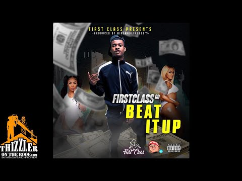 FirstClass GD - Beat It Up (prod. MikeMadeThe808's) [Thizzler.com Exclusive]