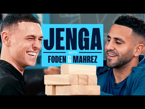 MAN CITY JENGA: FODEN vs MAHREZ