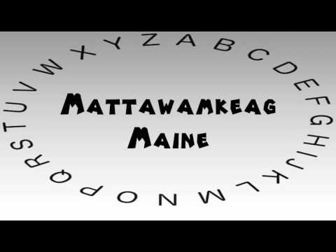 How to Say or Pronounce USA Cities — Mattawamkeag, Maine