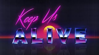 Keep Us Alive
