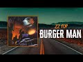 ZZ Top - Burger Man | Lyrics