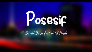 Download lagu David Bayu feat Ariel Noah - Posesif | Lirik Lagu | Lirik Lagu Indonesia mp3 Download lagu David Bayu feat Ariel Noah - Posesif | Lirik Lagu | Lirik Lagu Indonesia mp3