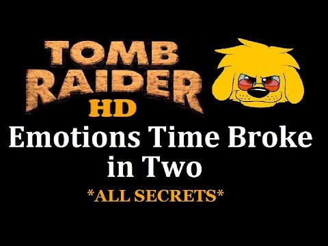 TRLE: Emotions Time Broke in Two