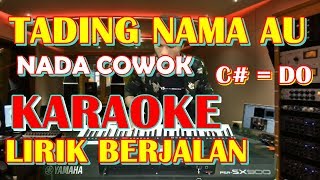 Download lagu KARAOKE TADING NAMA AU# Cis = Do  #KUNCI COWOK  ( KARAOKE NO VOKAL ) mp3
