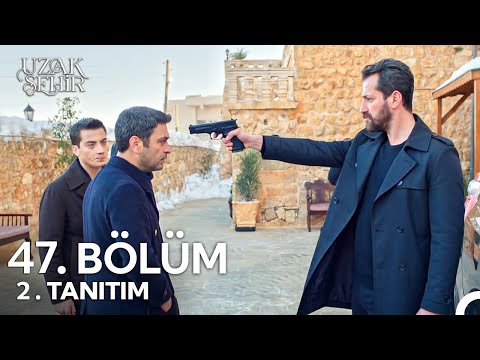 Uzak Şehir 47. Bölüm 1. Fragman yayınlandı