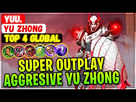 Super Outplay Aggresive Yu Zhong [ Top 4 Global Yu Zhong ] Yuu. - Mobile Legends Gameplay And Build.