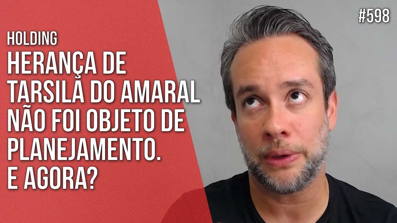 TARSILA DO AMARAL'S INHERITANCE WAS NOT THE SUBJECT OF PLANNING. WHAT NOW? HOLDING - Business Law