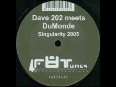 Dave 202 Meets Dumonde - Singularity 2005 (Dumonde Remix)