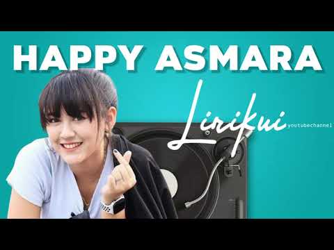 HAPPY ASMARA - PILIHAN ATI (LIRIK) #HappyAsmara