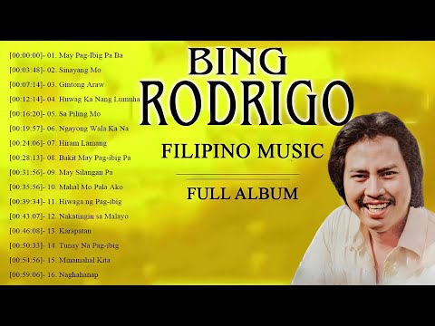 BING RODRIGO Greatest Hits💖BING RODRIGO Tagalog Love Songs Of All Time💖The Best of Bing Rodrigo
