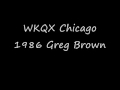 Q101 Chicago 1986 Greg Brown.wmv