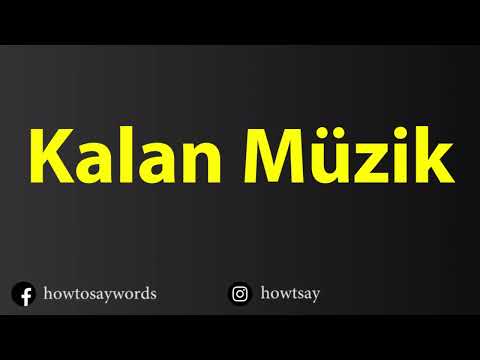 How To Pronounce Kalan Muzik