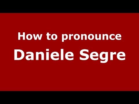 How to pronounce Daniele Segre (Italian/Italy)  - PronounceNames.com