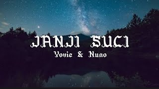 Yovie &amp; Nuno - Janji Suci (Lirik)
