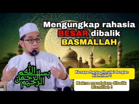 JARANG DIKETAHUI !! Rahasia BESAR di Balik Basmallah - Ustadz Adi Hidayat