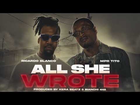 Ricardo Blanco & MPR Tito - All She Wrote [Prod. By Bianchi 448 & Kera Beatz]