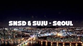 Download lagu SNSD & Super Junior - Seoul w/ Lyrics mp3 Download lagu SNSD & Super Junior - Seoul w/ Lyrics mp3