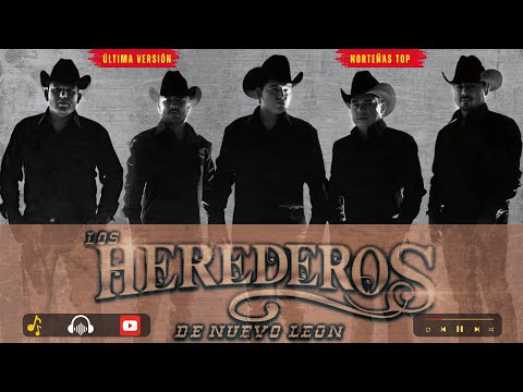 Éxitos de Los Herederos de Nuevo León 2025 🎶 Norteñas y Románticas