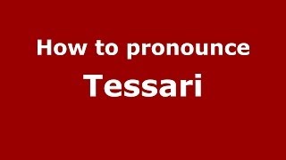How to pronounce Tessari