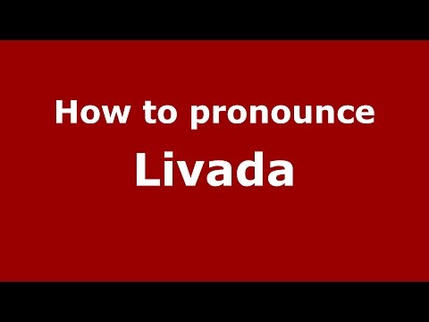 How to pronounce Livada (Romanian/Romania)  - PronounceNames.com