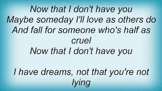 Jill Sobule - Now That I Don&#39;t Have You Lyrics