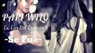 SE FUE PAPI WILO (Pw)